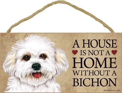 A house is not a home without a Bichon (puppy cut / short hair cut wood sign plaque 5 x 10