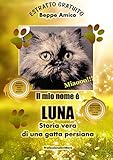 Image de Il mio nome è  Luna - Storia vera di una gatta pe