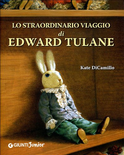 Lo straordinario viaggio di Edward Tulane. Ediz. illustrata Lo straordinario viaggio di Edward Tulane. Ediz. illustrata