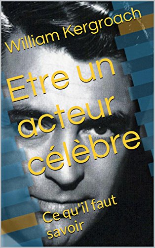 Download Etre un acteur célèbre: Ce qu'il faut savoir Download Etre un acteur célèbre: Ce qu'il faut savoir