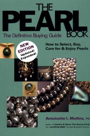 The Pearl Book: The Definitive Buying Guide How to Select, Buy Care for & Enjoy Pearls
