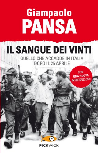Download Il sangue dei vinti: Quello che accadde in Italia dopo il 25 aprile (Saggi Paperback) Download Il sangue dei vinti: Quello che accadde in Italia dopo il 25 aprile (Saggi Paperback)