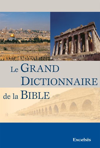 Pdf Le Grand Dictionnaire De La Bible By Excelsis 2010 04 - 