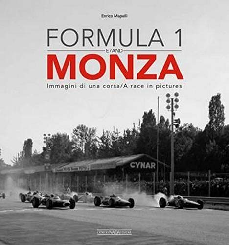 Formula 1 & Monza. Immagini di una corsa-A race in pictures. Ediz. bilingue Formula 1 & Monza. Immagini di una corsa-A race in pictures. Ediz. bilingue