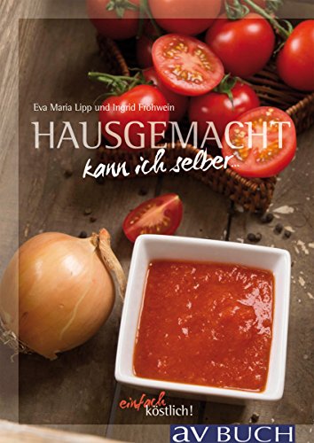 Download Hausgemacht kann ich selber: Einfach köstlich! Download Hausgemacht kann ich selber: Einfach köstlich!
