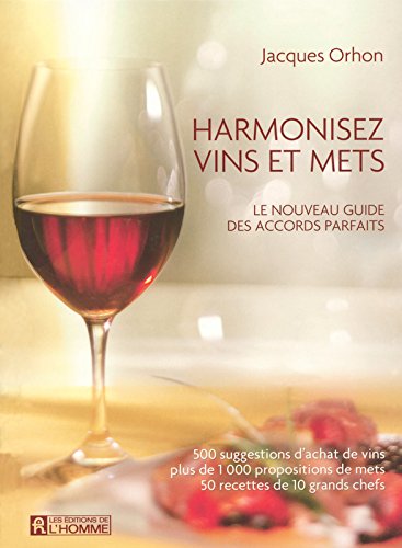 HARMONISEZ VINS ET METS LE NOUVEAU GUIDE DES ACCORDS PARFAITS francais HARMONISEZ VINS ET METS LE NOUVEAU GUIDE DES ACCORDS PARFAITS francais