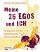 Meine 26 Egos und ich- Ein Wegweiser zu mehr Lebensfreude und Selbstverwirklichung by Silvia Maria Engl