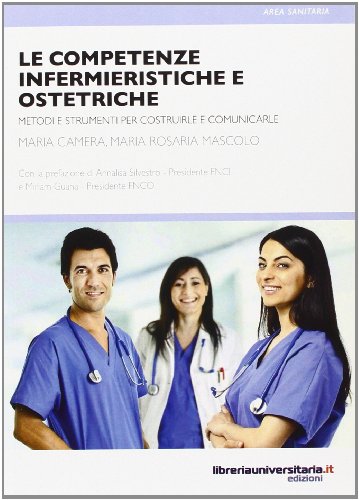 Le competenze infermieristiche e ostetriche Le competenze infermieristiche e ostetriche