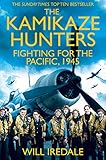 The Kamikaze Hunters: The Men Who Fought for the Pacific, 1945 by