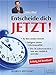 Entscheide dich jetzt! Erfolg ist lernbar by Mirko Ribul
