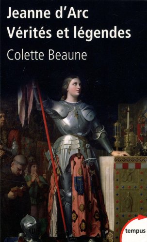couverture de : Jeanne d'Arc, v&eacute;rit&eacute;s et l&eacute;gendes
