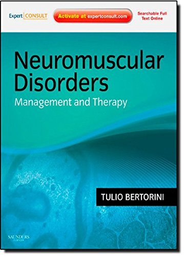 Neuromuscular Disorders: Treatment and Management: Expert Consult - Online and Print, 1e by Tulio E. Bertorini MD (2010-09-20) Neuromuscular Disorders: Treatment and Management: Expert Consult - Online and Print, 1e by Tulio E. Bertorini MD (2010-09-20)