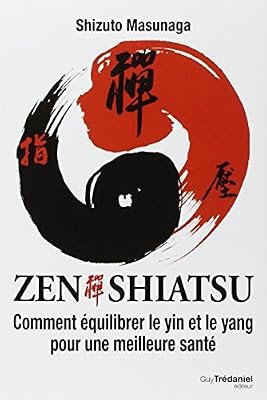 Trédaniel Zen Shiatsu - Comment Équilibrer Le Yin Et Le Yang Pour Une Meilleure Santé