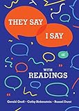 They Say / I Say: The Moves That Matter in Academic Writing with Readings by 