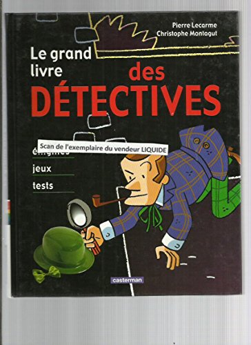 Le  grand livre des détectives : énigmes, jeux, tests