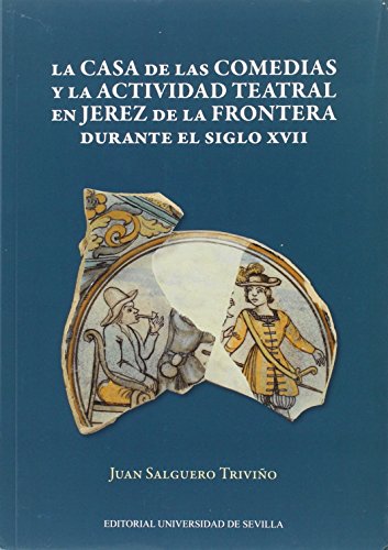 Download Casa de las comedias y la actividad teatral en Jerez de la Frontera,La. Durante (Literatura)