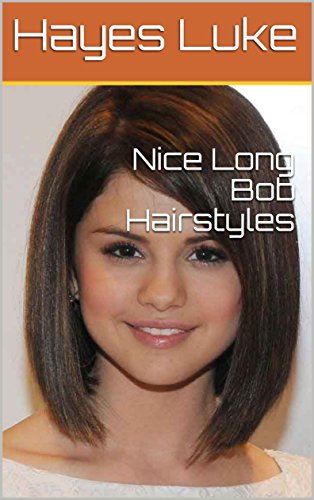 Nice Long Bob Hairstyles Ebook Hayes Luke Amazon In Kindle Store