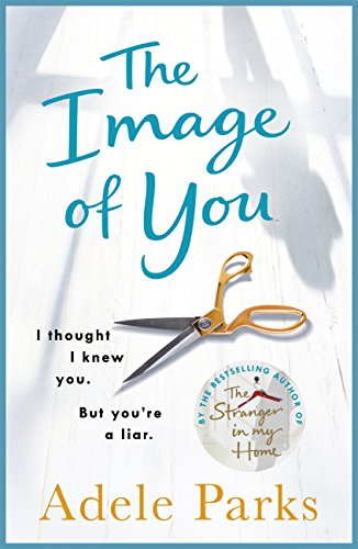 Download The Image of You: I thought I knew you. But you're a liar. Download The Image of You: I thought I knew you. But you're a liar.