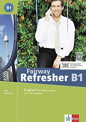 Download Fairway Refresher B1: Englisch für Wiedereinsteiger. Lehr- und Arbeitsbuch + 2 Audio-CDs (Fairway Refresher / Englisch für Wiedereinsteiger) Download Fairway Refresher B1: Englisch für Wiedereinsteiger. Lehr- und Arbeitsbuch + 2 Audio-CDs (Fairway Refresher / Englisch für Wiedereinsteiger)