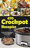 cg2-470l str  470 Crockpot Recipes  First Edition (English Edition)
