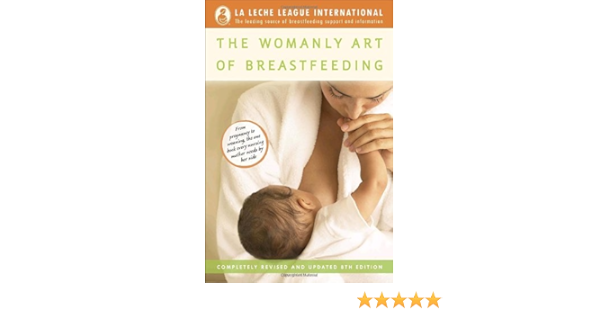 Amazon Fr The Womanly Art Of Breastfeeding By Diane Wiessinger 2010 07 13 Livres