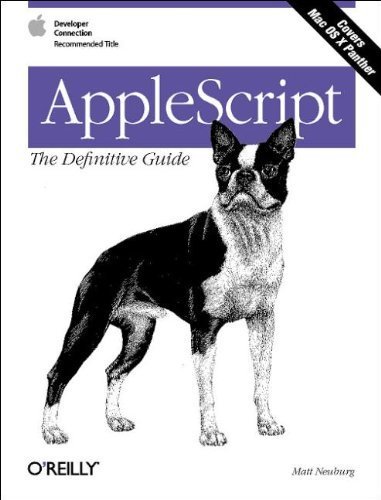 AppleScript: The Definitive Guide (Definitive Guides) by Matt Neuburg (2003-12-04)