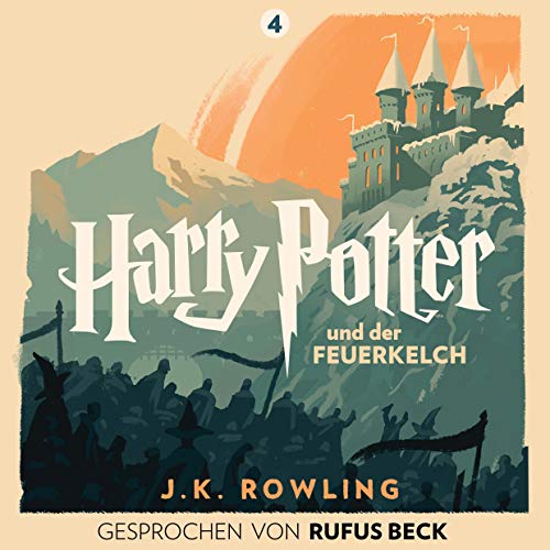 Harry Potter und der Feuerkelch – Gesprochen von Rufus Beck: Harry Potter 4