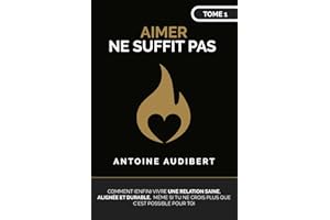 AIMER NE SUFFIT PAS: Comment (enfin) vivre une relation saine, alignée et durable, même si tu ne crois plus que c’est possible pour toi