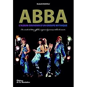 ABBA, l'album-souvenir d'un groupe mythique : Fac-similés de lettres, affiches, coupures de journaux, tickets de concert.