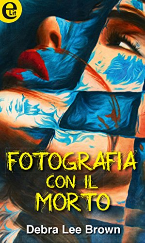 Debra Lee Brown - Fotografia con il morto (2015)