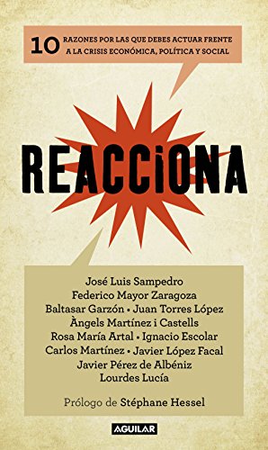 Reacciona: 10 razones por las que debes actuar frente a la crisis económica, política y soc (Spanish Edition) livre