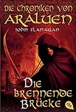 Die Chroniken von Araluen - Die brennende Brücke by John Flanagan, Angelika Eisold-Viebig