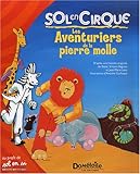 Les Aventuriers de la pierre molle : Sol en Cirque
