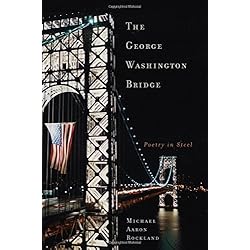 The George Washington Bridge: Poetry in Steel
