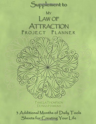 Supplement to My Law of Attraction Project Planner: 3 Additional Months of Daily Tools Sheets for Creating Your Life