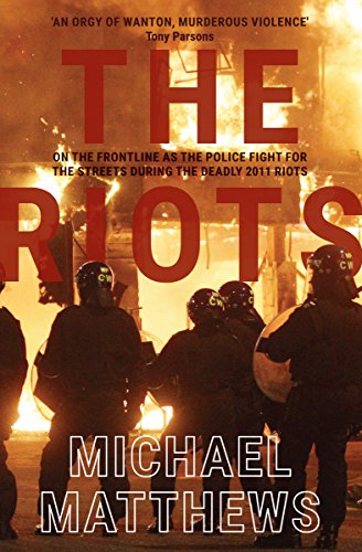 The Riots: The police fight for the streets during the UK's deadly 2011 riots (English Edition)