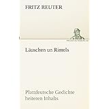 Läuschen un Rimels: Plattdeutsche Gedichte heiteren Inhalts in mecklenburgisch-vorpommerscher Mundart. (TREDITION CLASSICS)
