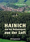 HAINICH UND DER NATIONALPARK AUS DER LUFT. Mit Luftaufnahmen vom Nationalpark und Weltnaturerbe Hainich mit dem Baumkronenpfad, Mühlhausen, Eisenach und Bad Langensalza by