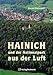 HAINICH UND DER NATIONALPARK AUS DER LUFT. Mit Luftaufnahmen vom Nationalpark und Weltnaturerbe Hainich mit dem Baumkronenpfad, Mühlhausen, Eisenach und Bad Langensalza by