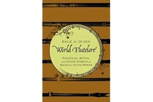 World Flutelore: Folktales, Myths, and Other Stories of Magical Flute Power