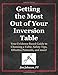 Produktbild Getting the Most Out of Your Inversion Table: Your Evidence-Based Guide to Choosing a Table, Safety Tips, Effective Protocols, and more!