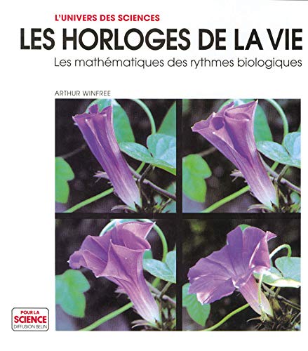 Les horloges de la vie. Les mathématiques des rythmes biologiques Les horloges de la vie. Les mathématiques des rythmes biologiques