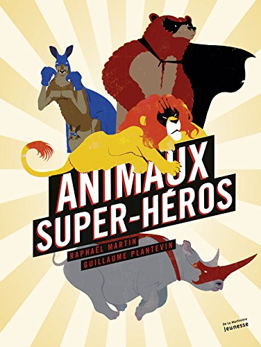 couverture de : Animaux super-h&eacute;ros