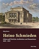 Heino Schmieden: Leben und Werk des Architekten und Baumeisters 1835 - 1913 by Oleg Peters