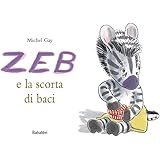 ZEB e la scorta di baci Bababum