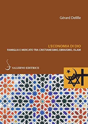 Download L'economia di Dio: Famiglia e mercato tra cristianesimo, ebraismo, Islam Download L'economia di Dio: Famiglia e mercato tra cristianesimo, ebraismo, Islam