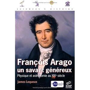François Arago, un savant généreux : Physique et astronomie au XIXe siècle Livre en Ligne - Telecharger Ebook