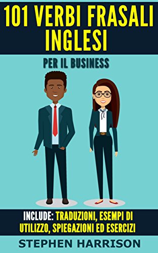 101 Verbi Frasali inglesi per il Business 101 Verbi Frasali inglesi per il Business