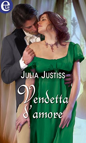 Justiss Julia - Silk & Scandal 03. Vendetta d'amore (2018)