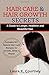 Produktbild Hair Care and Hair Growth Secrets: A Guide to Longer, Healthier and Beautiful Hair - Includes 50+ Natural Hair Care Recipes for Growth, Shine & Repair (Organic Shampoo Recipes, Hair Loss Treatment)